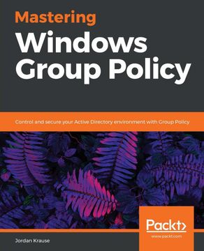 portada Mastering Windows Group Policy: Control and Secure Your Active Directory Environment With Group Policy (in English)