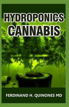 portada Hydroponics Cannabis: The Complete Guide on How to Grow Cannabis Indoor and Outdoor