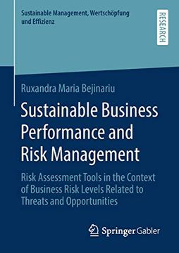 portada Sustainable Business Performance and Risk Management: Risk Assessment Tools in the Context of Business Risk Levels Related to Threats and. Management, Wertschöpfung und Effizienz) (en Inglés)