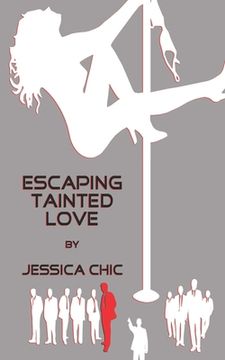portada Escaping Tainted Love: by Jessica Chic (en Inglés)