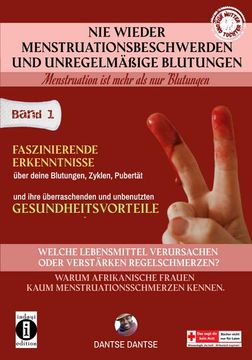 portada Nie Wieder Menstruationsbeschwerden und das Ende von Unregelmäßigen Blutungen - Menstruation ist Mehr als nur Blutungen - für Mütter und Töchter Band 1 (in German)