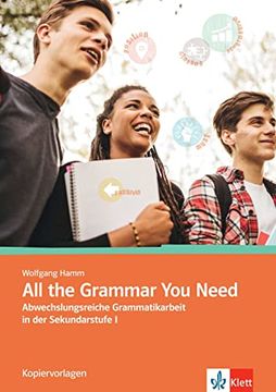 portada All the Grammar you Need: Abwechslungsreiche Grammatikarbeit in der Sekundarstufe i. Kopiervorlagen