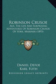 portada robinson crusoe: aus, the life and surprising adventures of robinson crusoe of york, mariner (1893)