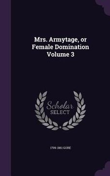 portada Mrs. Armytage, or Female Domination Volume 3 (en Inglés)