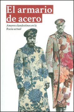 portada El Armario de Acero: Amores Clandestinos en la Rusia Actual (in Spanish)