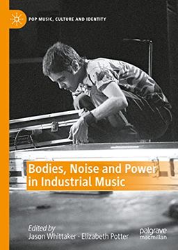 portada Bodies Noise and Power in Industrial mu