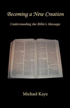portada becoming a new creation - understanding the bible's message (en Inglés)