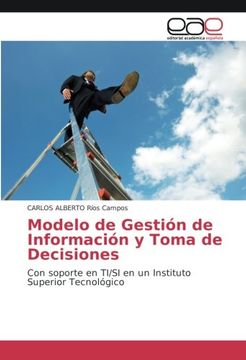portada Modelo de Gestión de Información y Toma de Decisiones: Con soporte en TI/SI en un Instituto Superior Tecnológico