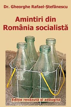 portada Amintiri Din Romania Socialista: de la Inflorire La Faliment (Editie Revazuta Si Adaugita)