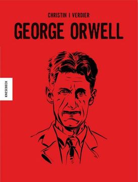 portada George Orwell: Die Comic-Biografie des Autors von 1984 und Farm der Tiere: Die Comic-Biografie (en Alemán)