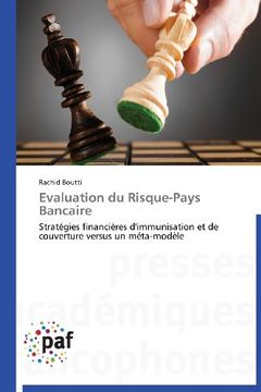 portada Evaluation du Risque-Pays Bancaire: Stratégies Financières D'immunisation et de Couverture Versus un Méta-Modèle (en Francés)