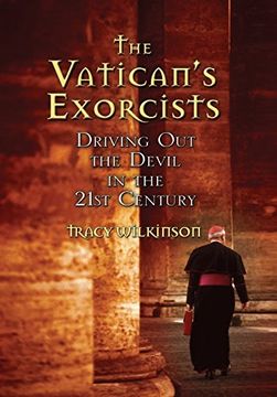 portada The Vatican's Exorcists: Driving out the Devil in the 21St Century (in English)
