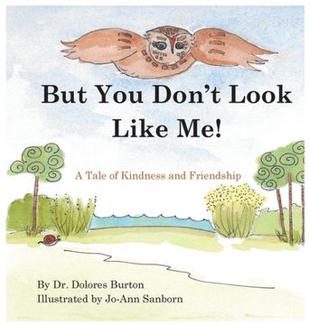 portada But You Don't Look Like Me: A Tale of Kindness and Friendship (en Inglés)