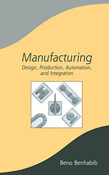 portada Manufacturing: Design, Production, Automation, and Integration (Manufacturing Engineering and Materials Processing) (in English)