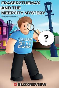 portada Fraser2TheMax and the MeepCity Mystery: F2TM (Adventures in Roblox)