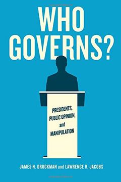 portada Who Governs? Presidents, Public Opinion, and Manipulation (Chicago Studies in American Politics) (en Inglés)