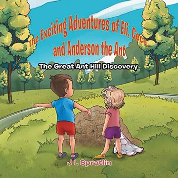 portada The Exciting Adventures of Eli, Cece, and Anderson the ant - the Great ant Hill Discovery (en Inglés)