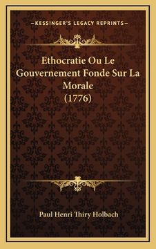 portada Ethocratie Ou Le Gouvernement Fonde Sur La Morale (1776) (in French)