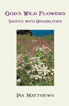 portada God's Wild Flowers: Saints with Disabilities (en Inglés)