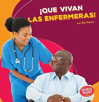 portada ¡que Vivan Las Enfermeras! (Hooray for Nurses!) (Bumba Books en Espanol Que Vivan los Ayudantes Comunitarios!)