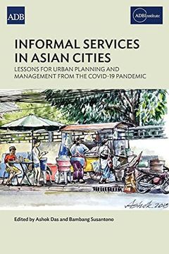 portada Informal Services in Asian Cities: Lessons for Urban Planning and Management From the Covid-19 Pandemic (en Inglés)