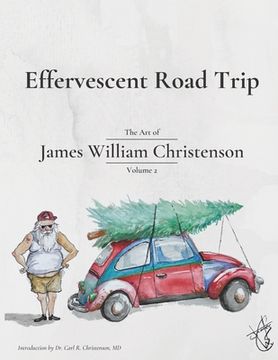 portada Effervescent Road Trip: The Art of James William Christenson Volume 2 (in English)