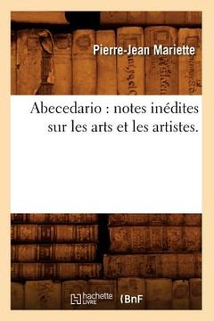 portada Abecedario: Notes Inédites Sur Les Arts Et Les Artistes. (en Francés)