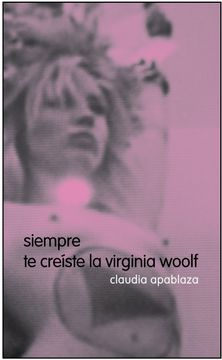 portada Siempre te creíste la Virginia Woolf (in Spanish)