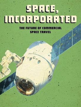 portada Space, Incorporated: The Future of Commercial Space Travel (Future Space) (in English)
