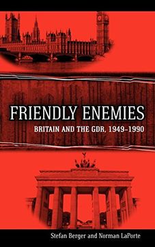 portada Friendly Enemies: Britain and the Gdr, 1949-1990 (en Inglés)