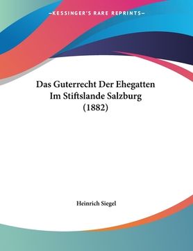 portada Das Guterrecht Der Ehegatten Im Stiftslande Salzburg (1882) (in German)