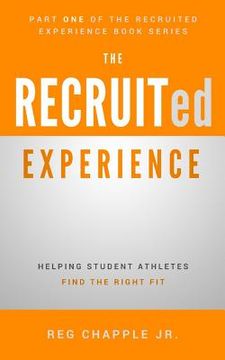 portada The Recruited Experience: Helping Student Athletes Find the Right Fit (in English)
