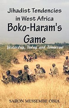 portada Jihadist Tendencies in West Africa: Boko Haram's Game - Yesterday, Today and Tomorrow (en Inglés)