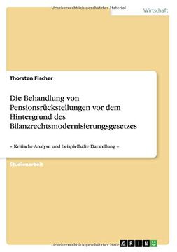 portada Die Behandlung von Pensionsrückstellungen vor dem Hintergrund des Bilanzrechtsmodernisierungsgesetzes (German Edition)