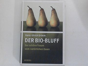 portada Der Bio-Bluff der Schöne Traum vom Natürlichen Essen (in German)