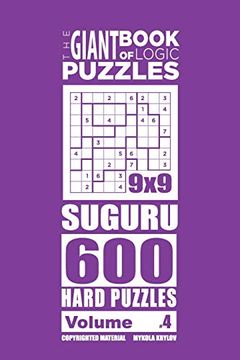 portada The Giant Book of Logic Puzzles - Suguru 600 Hard Puzzles (Volume 4) (The Giant Book of Suguru) (en Inglés)