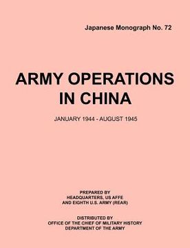 portada army operations in china, january 1944-december 1945 (japanese monograph 72) (in English)