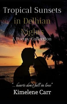portada Tropical Sunsets in Delhian Nights: A poetry collection (en Inglés)