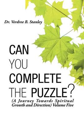 portada Can You Complete the Puzzle?: (A Journey Towards Spiritual Growth and Direction) Volume Five (en Inglés)