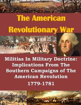 portada Militias In Military Doctrine: Implications From The Southern Campaigns of The American Revolution 1779-1781 (en Inglés)