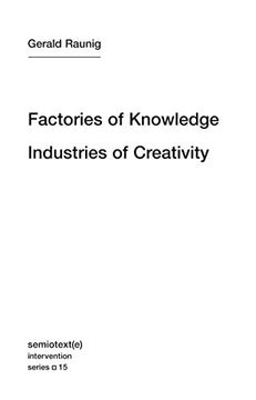 portada Factories of Knowledge, Industries of Creativity (Volume 15) (Semiotext(E) (en Inglés)