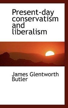 portada present-day conservatism and liberalism