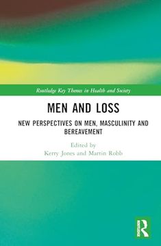 portada Men and Loss: New Perspectives on Men, Masculinity and Bereavement (Routledge key Themes in Health and Society)