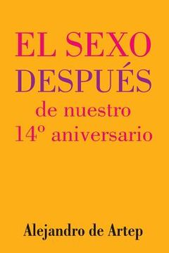 portada Sex After Our 14th Anniversary (Spanish Edition) - El sexo después de nuestro 14° aniversario (in Spanish)