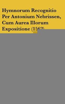 portada Hymnorum Recognitio Per Antonium Nebrissen, Cum Aurea Illorum Expositione (1562) (en Latin)