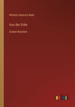 portada Aus der Ecke: Sieben Novellen (en Alemán)