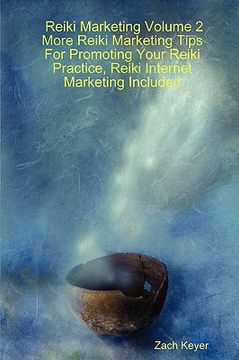 reiki marketing,more reiki marketing tips for promoting your reiki practice, reiki internet marketing included