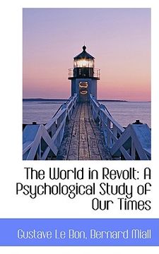 portada the world in revolt: a psychological study of our times (en Inglés)
