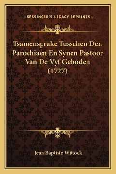 portada Tsamensprake Tusschen Den Parochiaen En Synen Pastoor Van De Vyf Geboden (1727)