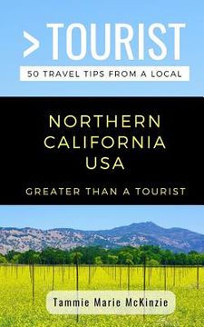 portada Greater Than a Tourist-Northern California USA: 50 Travel Tips from a Local (en Inglés)